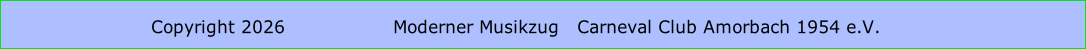 Copyright 2026                  Moderner Musikzug   Carneval Club Amorbach 1954 e.V.